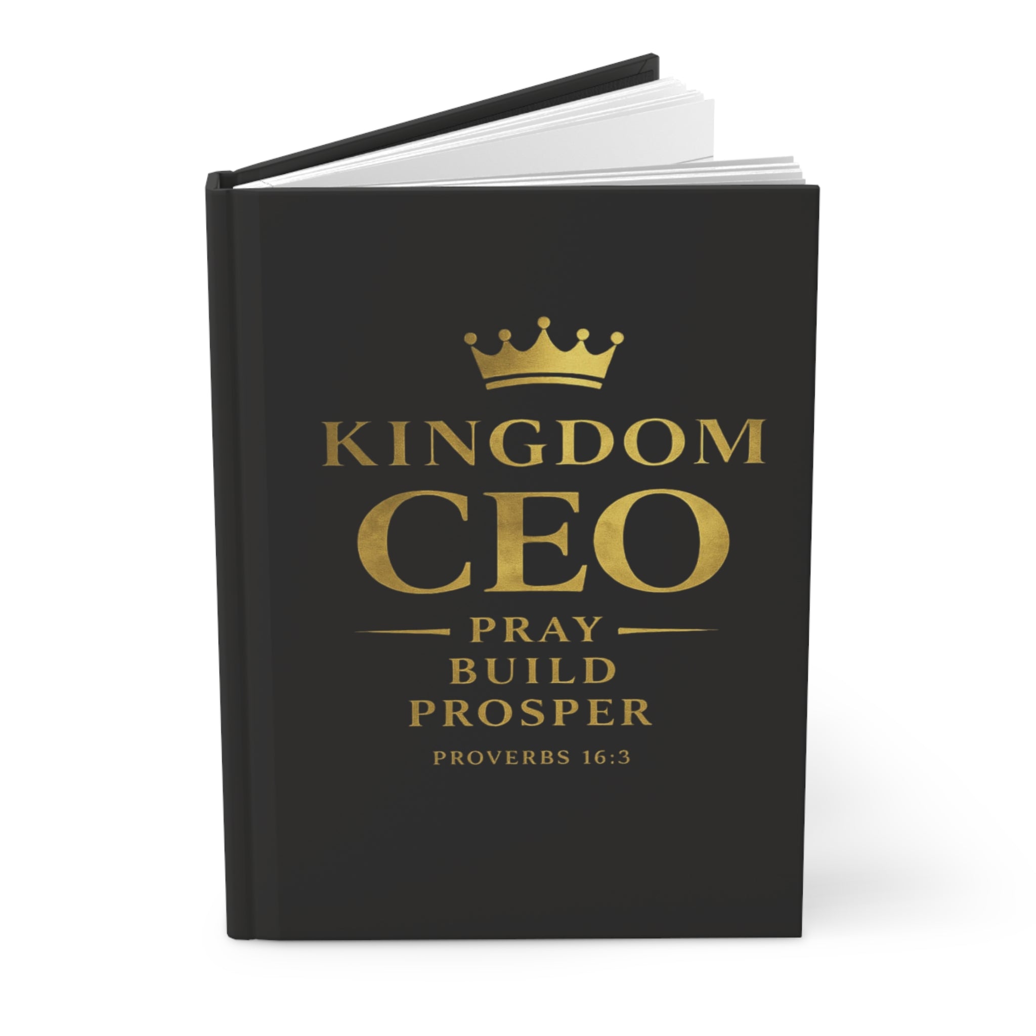 Kingdom CEO Hardcover Journal – Pray Build Prosper (Proverbs 16:3)