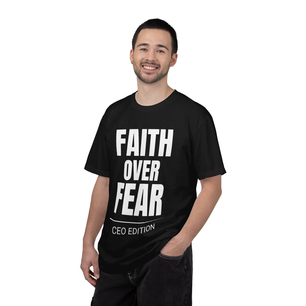 Faith Over Fear T-Shirt — CEO Edition